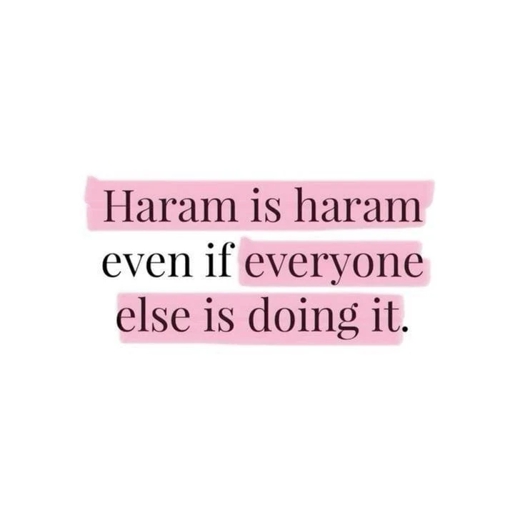 image about  .Haram Is Haram, Even If Everyone Is Doing It: An Islamic Perspective