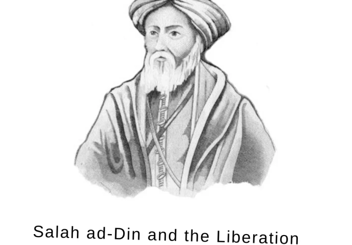 Salah ad-Din and the Liberation of Jerusalem: