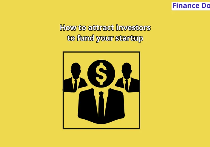 How to attract investors to fund your startup