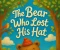 صورة مقال The Bear Who Lost His Hat