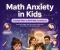 صورة مقال Math Anxiety in Kids: 5 Simple Ways to Build Math Confidence