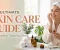 THE ULTIMATE GUIDE FOR HEALTHY SKIN CARE