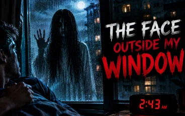 The Face Outside My Window  A Short Horror Story