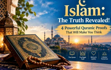 Islam: The Truth Revealed! 4 Powerful Quranic Proofs That Will Make You Think
